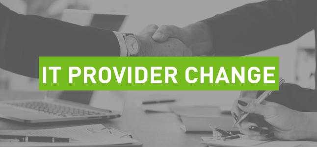 NAVIGATING AN IT PROVIDER CHANGE