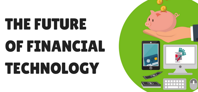 THE FUTURE OF FINANCIAL TECHNOLOGY