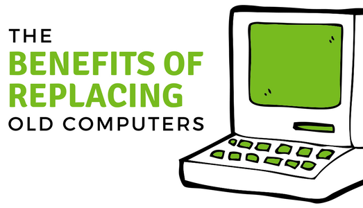 The Benefits of Promptly Replacing Old Computers