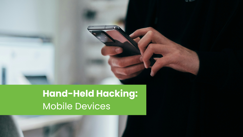 Hand-Held Hacking: Mobile Devices