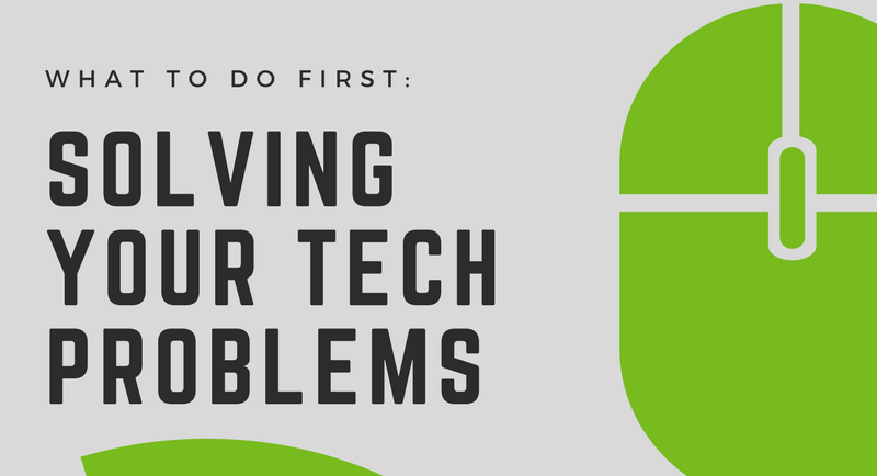 What To Do First: Solving Your Tech Problems
