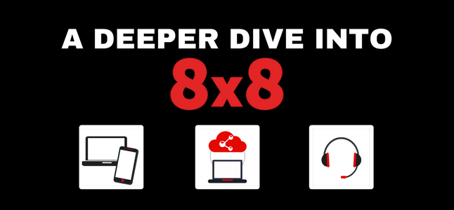 A Deeper Dive Into 8x8