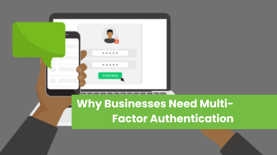 Why Businesses Need Multi-Factor Authentication