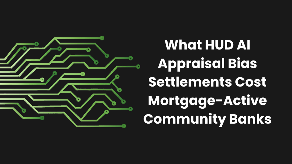 What HUD AI Appraisal Bias Settlements Cost Mortgage-Active Community Banks